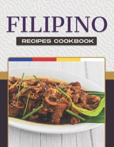 Cover for Michelle Lee · Filipino Recipes Cookbook (Paperback Book) (2021)