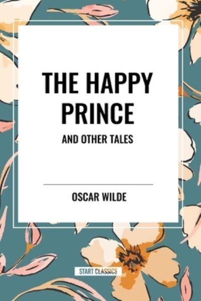 Cover for Oscar Wilde · The Happy Prince and Other Tales (Pocketbok) (2024)