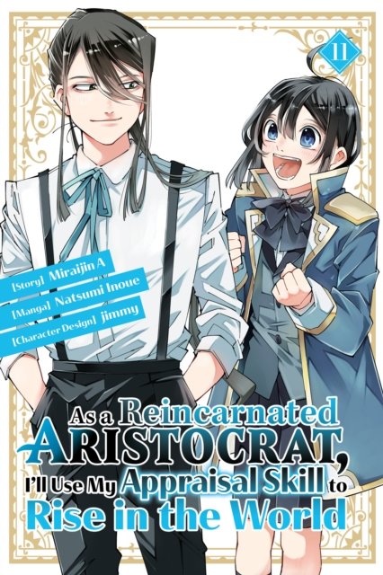 Natsumi Inoue · As a Reincarnated Aristocrat, I'll Use My Appraisal Skill to Rise in the World 11  (manga) - As a Reincarnated Aristocrat, I'll Use My Appraisal Skill to Rise in the World (Paperback Book) (2024)