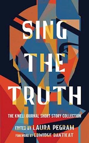 Cover for Edwidge Danticat · Sing the Truth: The Kweli Journal Short Story Collection (Taschenbuch) (2025)