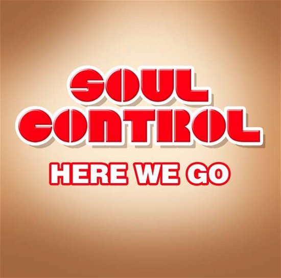 Here We Go - Soul Control - Musik - ZYX - 0194111010253 - 4. juni 2021
