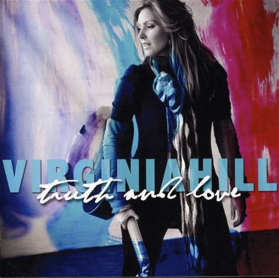 Cover for Virginia Hill · Truth &amp; Love (CD) (2009)