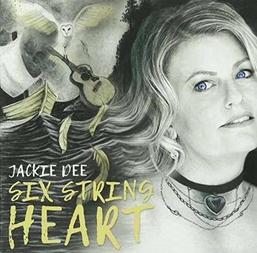 Six String Heart - Jackie Dee - Musique - WJO - 0706502574253 - 10 février 2017