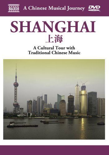 Cover for Musical Journey: Shanghai - Cultural Tour with · Travelogue: Shanghai (DVD) [Widescreen edition] (2007)