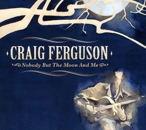 Nobody but the Moon & Me - Craig Ferguson - Música - CD Baby - 0796873042253 - 28 de março de 2008