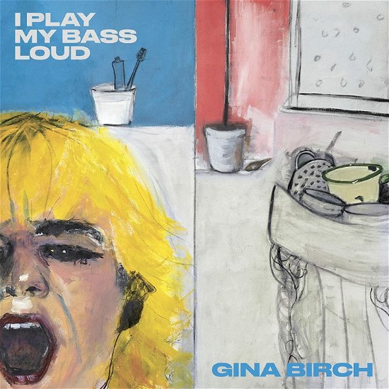 Cover for Gina Birch · I Play My Bass Loud (LP) (2023)