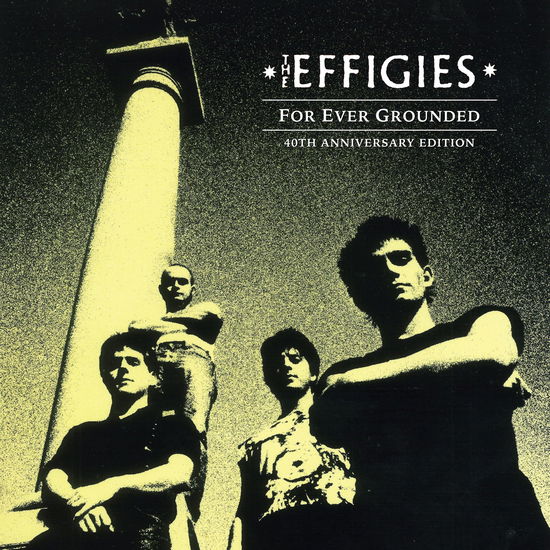 The Effigies · For Ever Grounded (40th Anniversary Edition) (LP) (2024)