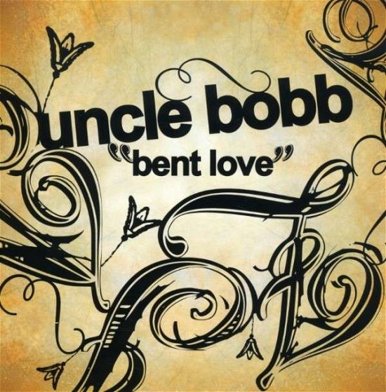Cover for Uncle Bobb · Bent Love (CD) (2007)
