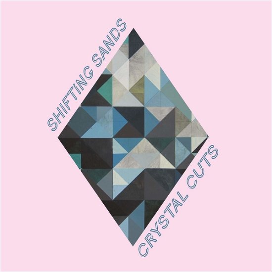Cover for Shifting Sands · Crystal Cuts (LP) (2019)