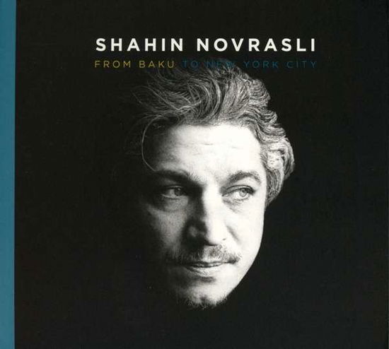 From Baku To New York City - Shahin Novrasli - Muzyka - JAZZ VILLAGE - 3149020939253 - 13 września 2019