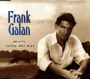 Maria, Reina Del Mar - Frank Galan - Musik - CARLTON - 4013127004253 - 24. april 1997