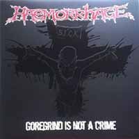 Cover for Haemorrhage · Goregrind is Not a Crime (RSD 2016) (LP) (2018)