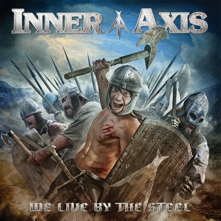 We Live By The Steel - Inner Axis - Musique - BOB MEDIA - 4260101570253 - 22 septembre 2017