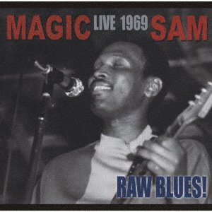 Cover for Magic Sam · Raw Blues Live: Magic Sam Live 1969 (CD) [Japan Import edition] (2023)