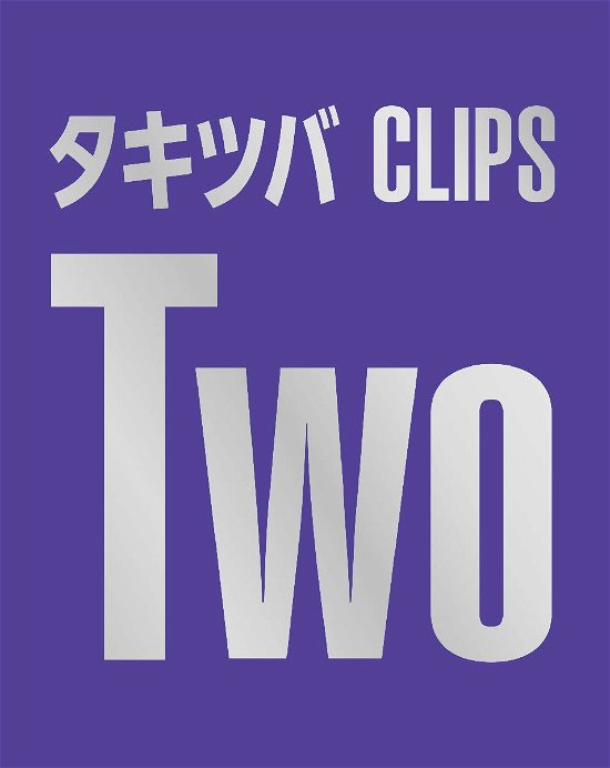 Cover for Tackey &amp; Tsubasa · Takitsuba Clips Two (MBD) [Japan Import edition] (2015)
