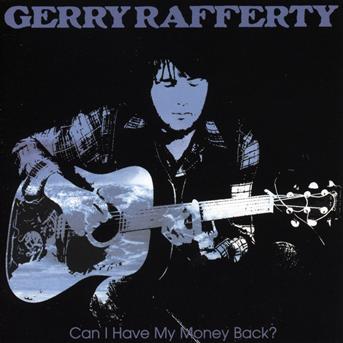 Can I Have My Money Back - Gerry Rafferty - Music - CASTLE - 5050749413253 - March 27, 2006