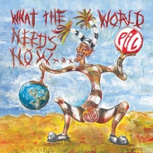 Cover for Public Image Ltd · What The World Needs Now (LP) (2023)