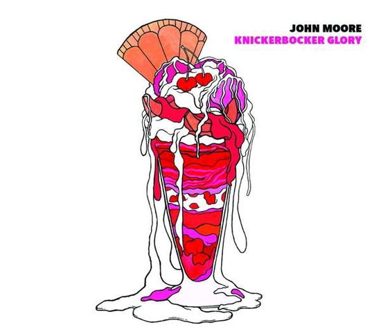 Knickerbocker Glory - John Moore - Musique - THE GERM ORGANIZATION - 5055869505253 - 2 février 2018