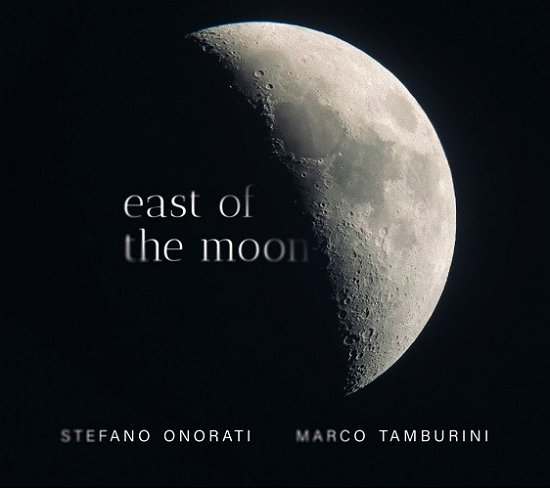 Cover for Onorati, Stefano &amp; Marco Tamburini · East Of The Moon (CD) (2023)