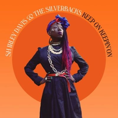 Cover for Davis, Shirley &amp; The Silverbacks · Keep On Keepin' On (LP) (2022)