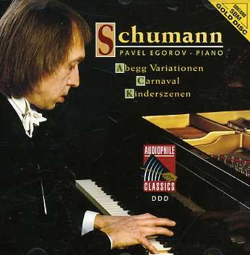 Cover for Pavel Egorov · Schumann: Abegg Vartiationen / Carnaval (CD) (2014)