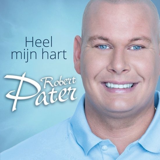 Heel Mijn Hart - Robert Pater - Musik - CDHAMSTER - 8718403115253 - 30. juli 2021