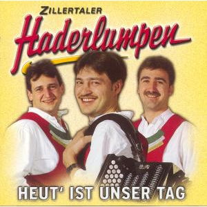 Cover for Zillertaler Haderlumpen · Heut Ist Unser Tag (Cassette) (2000)