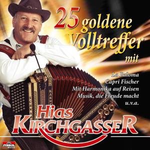 Cover for Kirchgasser Hias · 25 Goldene Volltreffer Mit (CD) (2006)