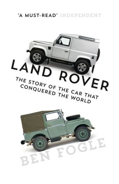 Cover for Ben Fogle · Land Rover: The Story of the Car That Conquered the World (Paperback Book) (2017)