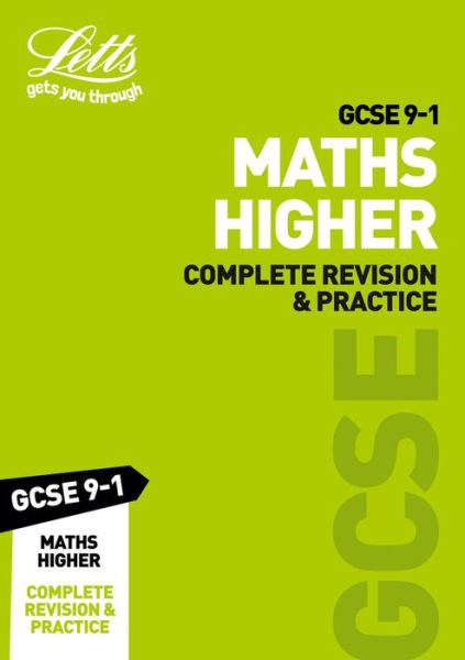 Cover for Letts GCSE · GCSE 9-1 Maths Higher Complete Revision &amp; Practice - Letts GCSE 9-1 Revision Success (Paperback Book) (2020)