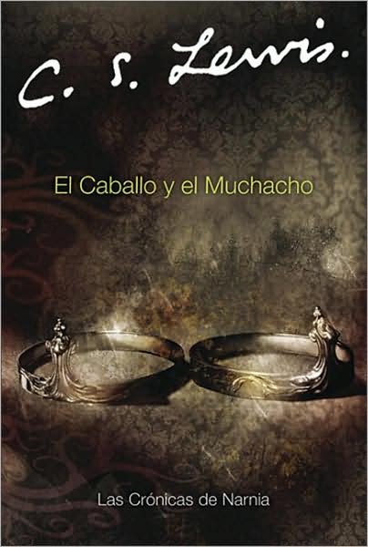 El Caballo y Muchacho - Chronicles of Narnia S. - C.S. Lewis - Books - Zondervan Publishing House - 9780060884253 - October 18, 2005