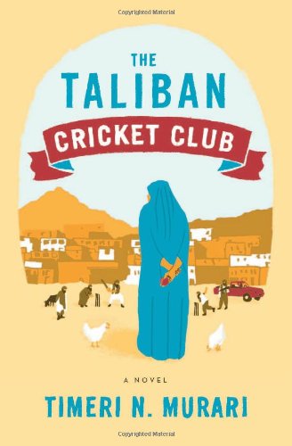 Cover for Timeri N. Murari · The Taliban Cricket Club: A Novel (Hardcover Book) (2012)