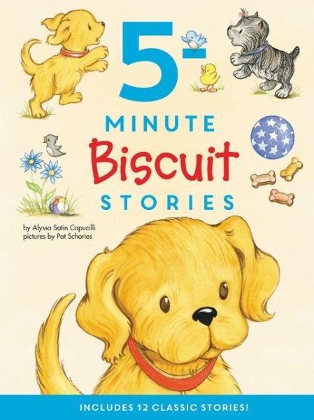 Cover for Alyssa Satin Capucilli · Biscuit: 5-Minute Biscuit Stories: 12 Classic Stories! (Hardcover Book) (2017)