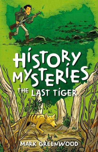 Cover for Mark Greenwood · History Mysteries: The Last Tiger (Paperback Book) [Ed edition] (2017)