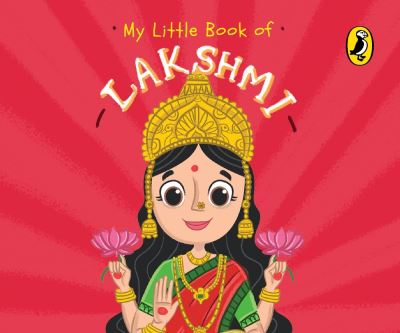 Cover for Penguin India · My Little Book of Lakshmi: Illustrated board books on Hindu mythology, Indian gods &amp; goddesses for kids age 3+; A Puffin Original. (Kartonbuch) (2021)