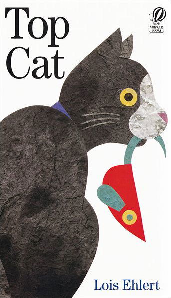 Top Cat - Lois Ehlert - Książki - Roundhouse Publishing Ltd - 9780152024253 - 1 kwietnia 2001