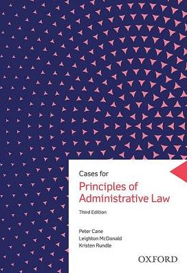 Cover for Cane, Peter (Emeritus Distinguished Professor, Emeritus Distinguished Professor, Australian National University, Australia) · Cases for Principles of Administrative Law (Pocketbok) [3 Revised edition] (2018)