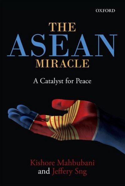 Cover for Kishore Mahbubani · The ASEAN Mircale : A Catalyst for Peace (Hardcover Book) (2018)
