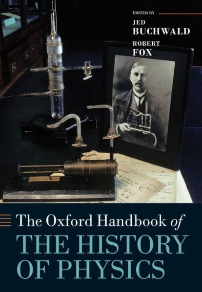 Cover for Jed Z. Buchwald · The Oxford Handbook of the History of Physics - Oxford Handbooks (Hardcover Book) (2013)