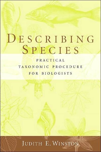 Describing Species: Practical Taxonomic Procedure for Biologists - Judith Winston - Books - Columbia University Press - 9780231068253 - November 4, 1999