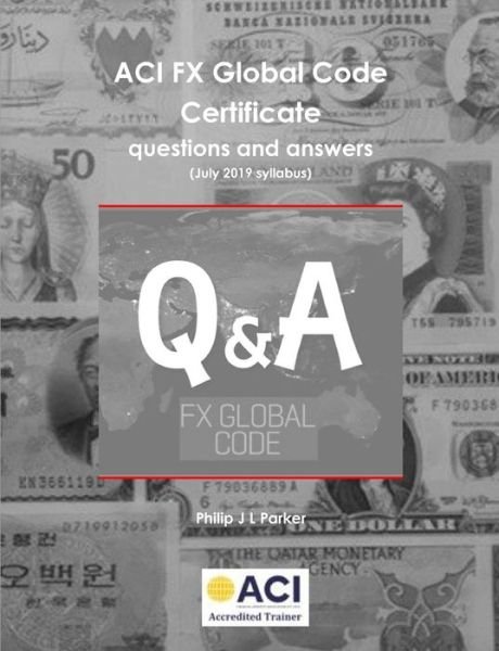Cover for Philip Parker · ACI FX Global Code Certificate questions and answers (Paperback Bog) (2019)