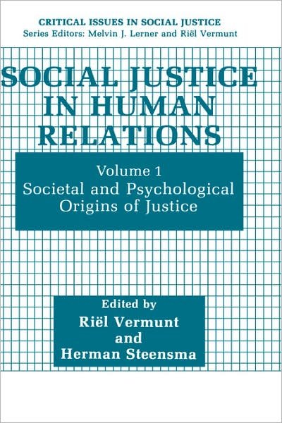 Cover for Riel Ed. Vermunt · Social Justice in Human Relations: Volume 1: Societal and Psychological Origins of Justice - Critical Issues in Social Justice (Gebundenes Buch) [1991 edition] (1991)