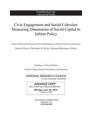 Civic Engagement and Social Cohesion: Measuring Dimensions of Social Capital to Inform Policy - National Research Council - Libros - National Academies Press - 9780309307253 - 7 de noviembre de 2014
