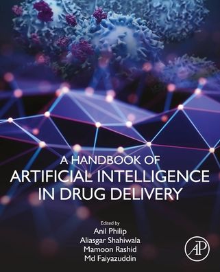 Cover for Anil K. Philip · A Handbook of Artificial Intelligence in Drug Delivery (Paperback Book) (2023)