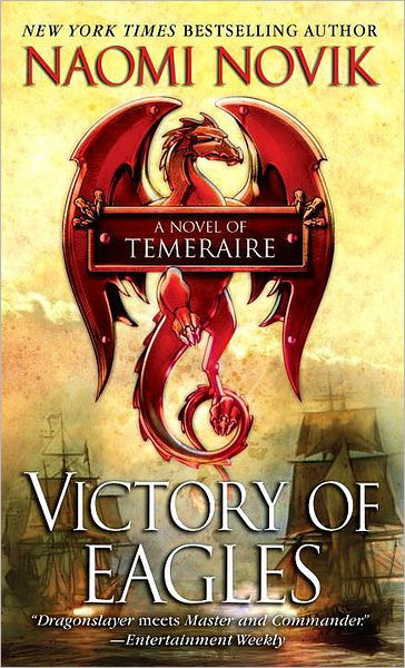 Cover for Naomi Novik · Victory of Eagles - Temeraire (Paperback Book) (2009)