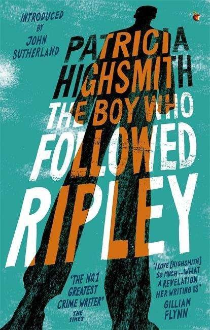 Cover for Patricia Highsmith · The Boy Who Followed Ripley: The fourth novel in the iconic RIPLEY series - now a major Netflix show - Ripley Series (Paperback Bog) (2015)