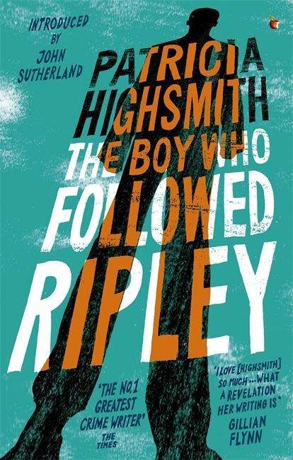 The Boy Who Followed Ripley: The fourth novel in the iconic RIPLEY series - now a major Netflix show - Ripley Series - Patricia Highsmith - Books - Little, Brown Book Group - 9780349006253 - June 4, 2015