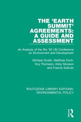 Cover for Michael Grubb · The 'Earth Summit' Agreements: A Guide and Assessment: An Analysis of the Rio '92 UN Conference on Environment and Development - Routledge Library Editions: Environmental Policy (Hardcover Book) (2019)