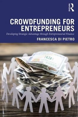 Cover for Di Pietro, Francesca (Trinity Business School, Trinity College Dublin, Ireland) · Crowdfunding for Entrepreneurs: Developing Strategic Advantage through Entrepreneurial Finance (Pocketbok) (2020)