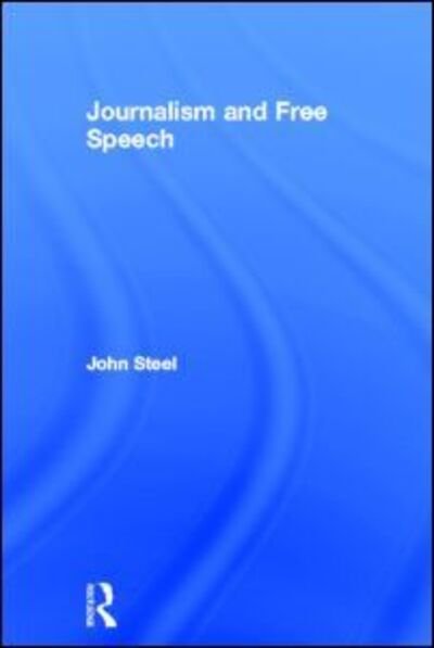Cover for John Steel · Journalism and Free Speech (Innbunden bok) (2011)
